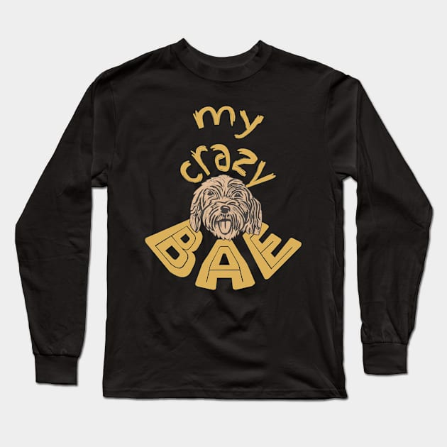 Cockapoo, My Crazy BAE! Long Sleeve T-Shirt by krisevansart